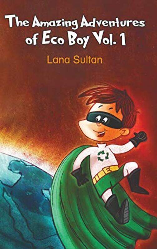 

The Amazing Adventures of Eco Boy Vol 1 by Lana Sultan-Hardcover