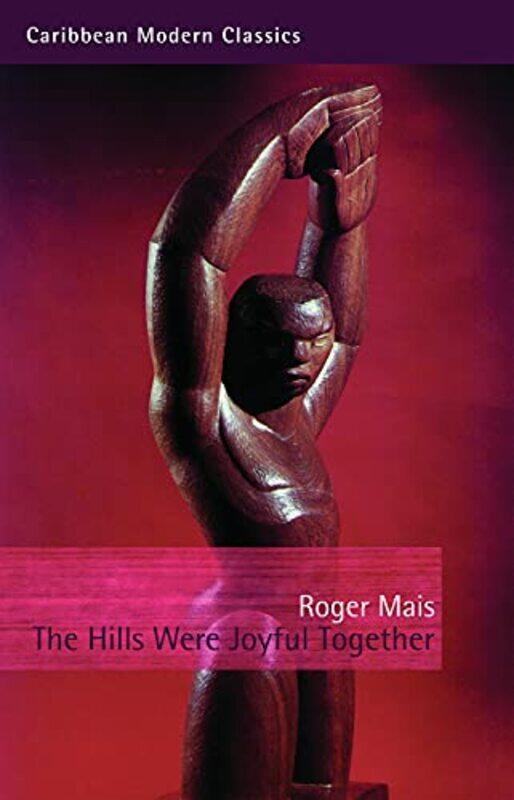 

The Hills Were Joyful Together by Roger Mais-Paperback