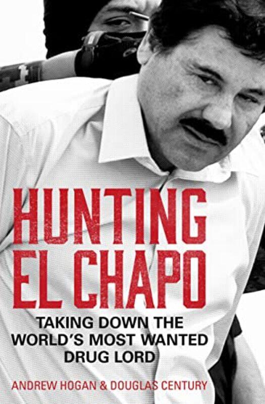 

Hunting El Chapo by Andrew HoganDouglas Century-Paperback