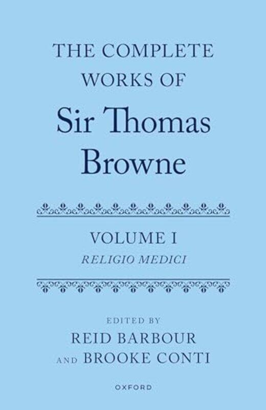 

The Complete Works of Sir Thomas Browne Volume 1 by Reid University of North Carolina at Chapel Hill BarbourBrooke Cleveland State University Conti-Ha