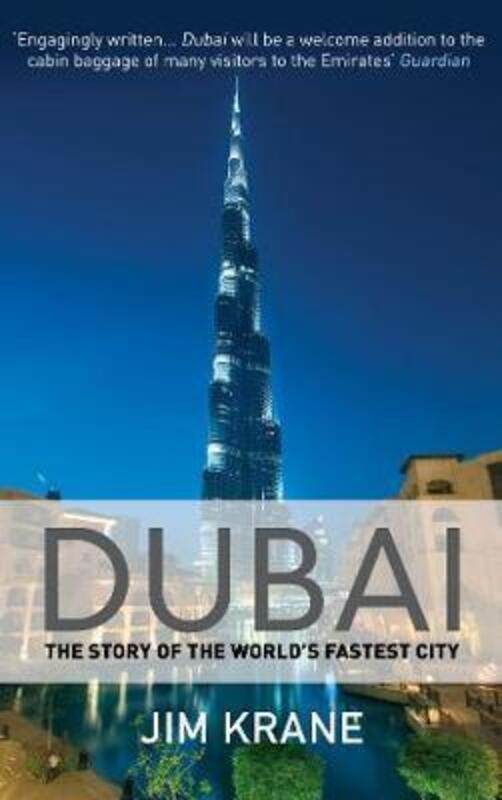 

Dubai: The Story of the Worlds Fastest City ,Paperback By Jim Krane