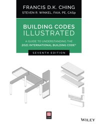 Building Codes Illustrated A Guide to Understading the 2021 International Building Code Seventh by Ching, FDK Paperback