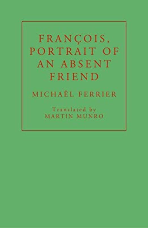 

Francois Portrait of an Absent Friend by Michael FerrierMartin Munro-Paperback