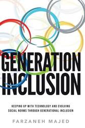Generation Inclusion: Keeping Up With And Evolving Social Norms Through Generational Inclusion,Paperback,ByMajed, Farzaneh