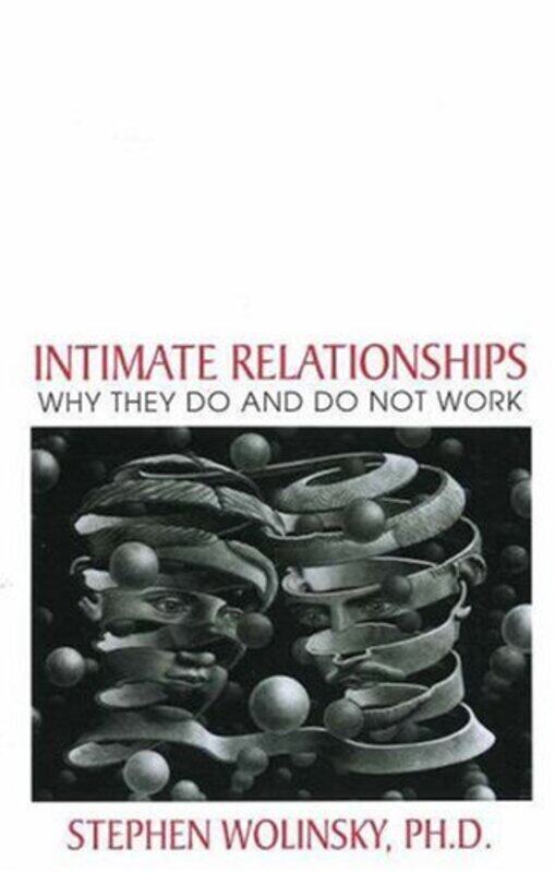 

Intimate Relationships: Why They Do and Do Not Work,Paperback,by:Wolinsky, Stephen