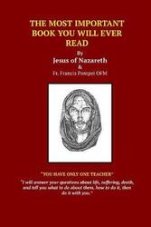 The Most Important Book You Will Ever Read,Paperback,ByChrist, Jesus - Pompei Ofm, Father Francis Carl