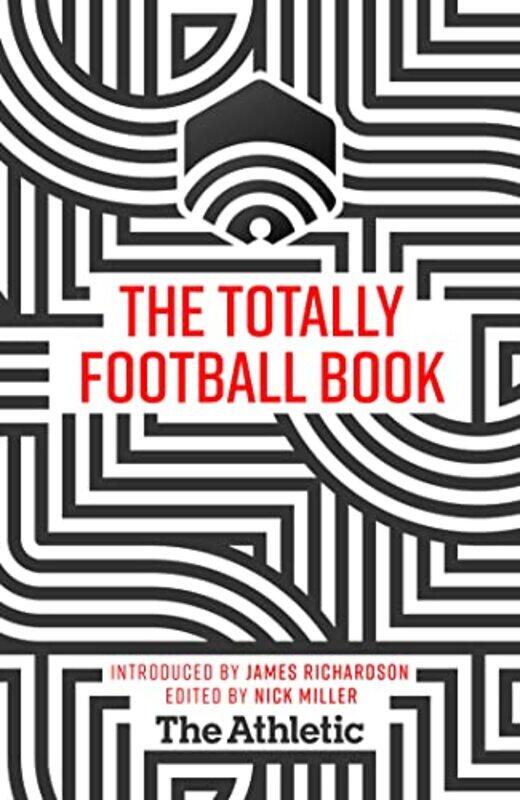 

The Totally Football Book by James Richardson-Hardcover