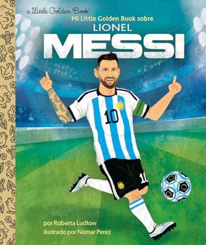 

Mi Little Golden Book sobre Lionel Messi My Little Golden Book About Lionel Messi by Roberta LudlowNomar Perez-Hardcover