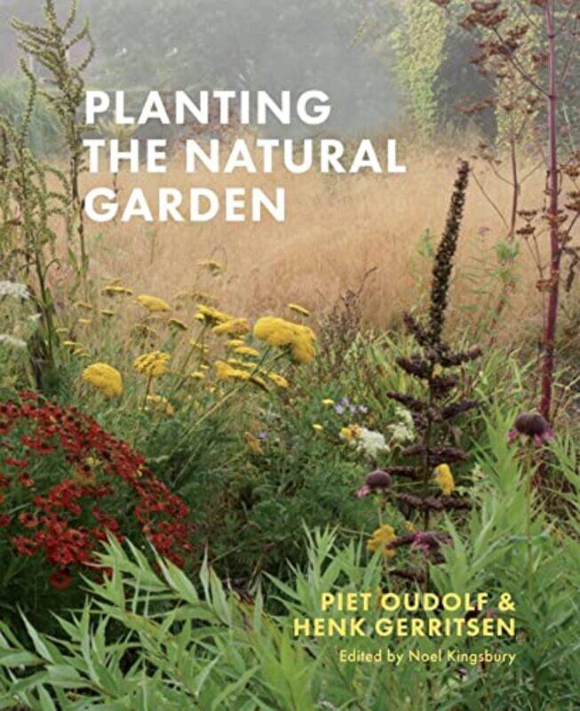 

Planting The Natural Garden By Oudolf Piet - Hardcover