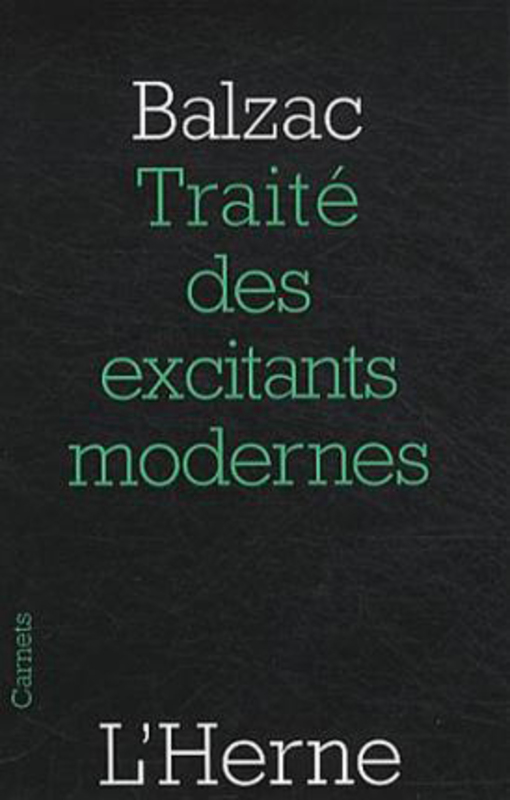 Traite des excitants modernes (Carnets de l'Herne), Paperback Book, By: Balzac, Honore De