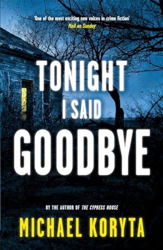 

Tonight I Said Goodbye by Michael Koryta-Paperback