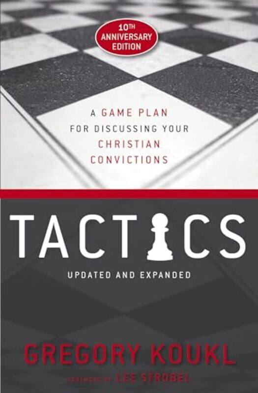 

Tactics 10th Anniversary Edition by Gregory Koukl-Paperback
