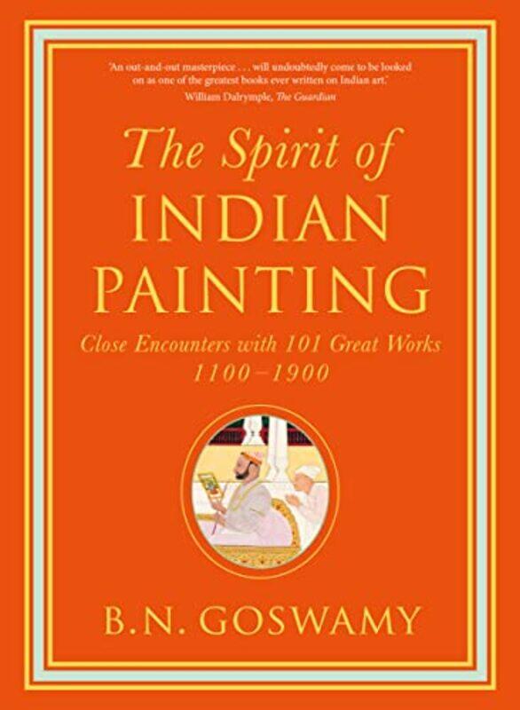 

The Spirit Of Indian Painting By B N Goswamy - Hardcover