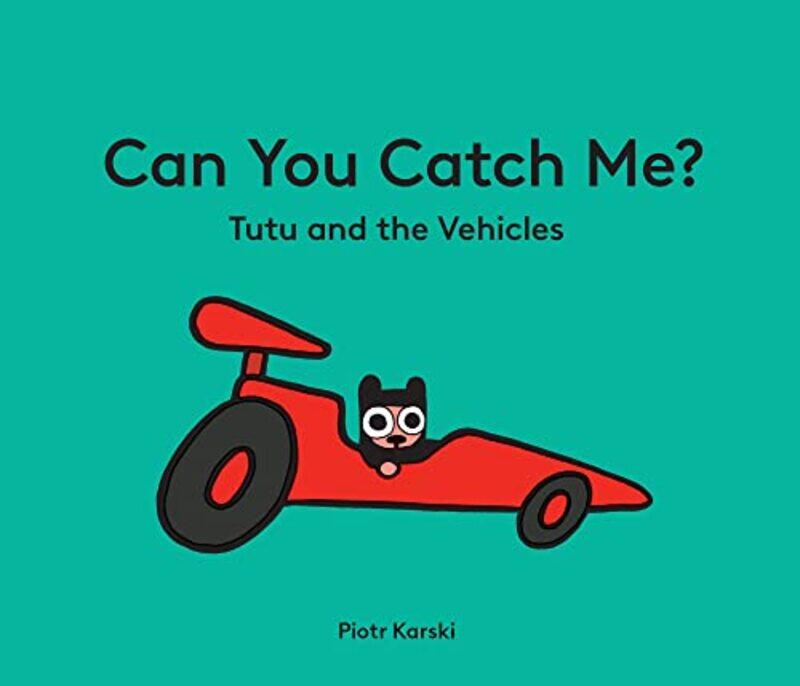 

Can You Catch Me Tutu and the Vehicles by Piotr Karski-Hardcover