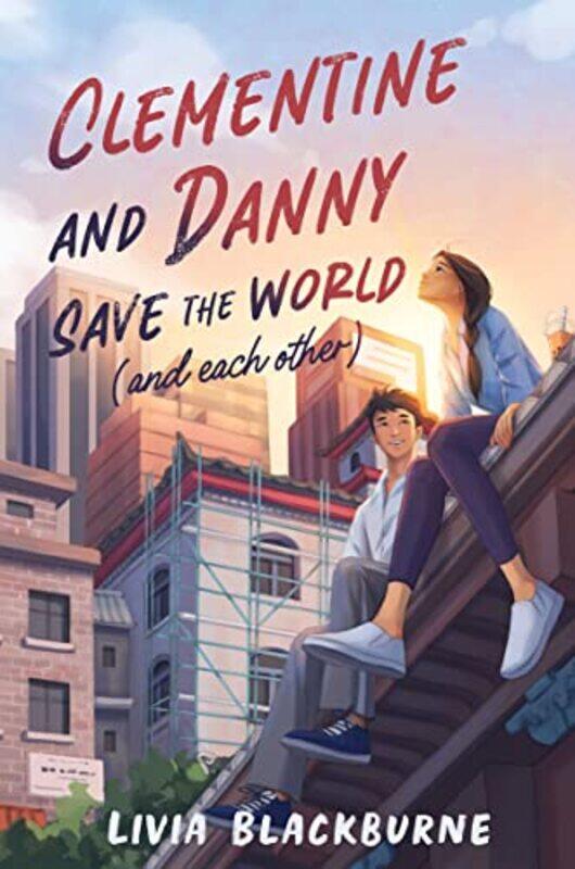 

Clementine and Danny Save the World and Each Other by Livia Blackburne-Hardcover