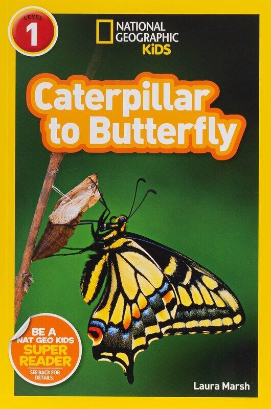 

National Geographic Kids Readers: Caterpillar to Butterfly, Paperback Book, By: Laura Marsh