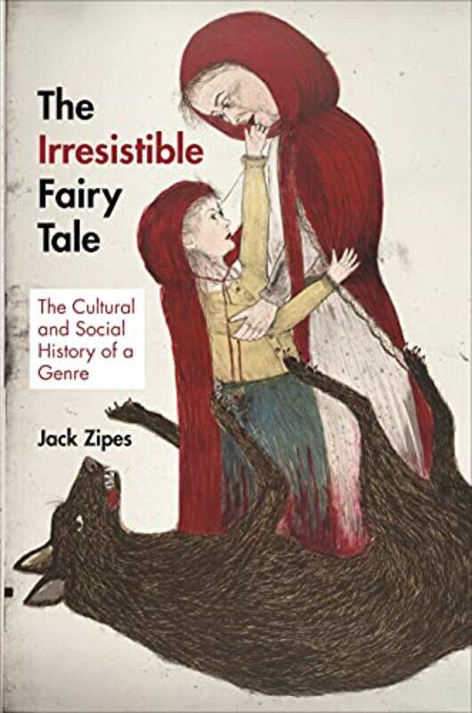 

The Irresistible Fairy Tale by Jack Zipes-Paperback