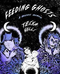 Feeding Ghosts by Tessa Hulls-Hardcover
