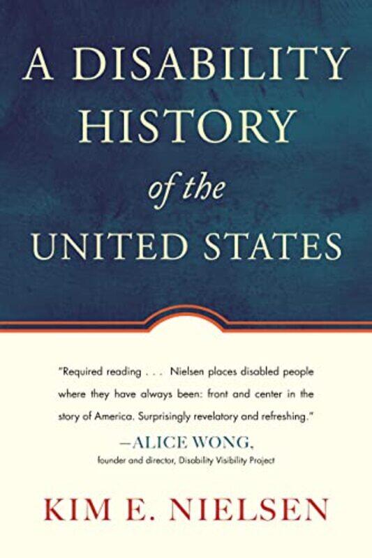 

A Disability History of the United States by Kim E Nielsen-Paperback