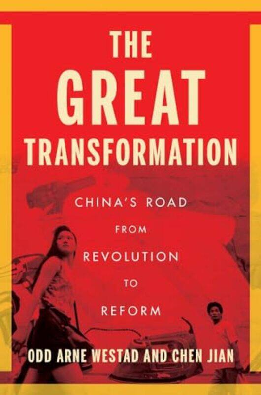 

The Great Transformation Chinas Road From Revolution To Reform By Westad, Odd Arne - Chen Jian - Paperback