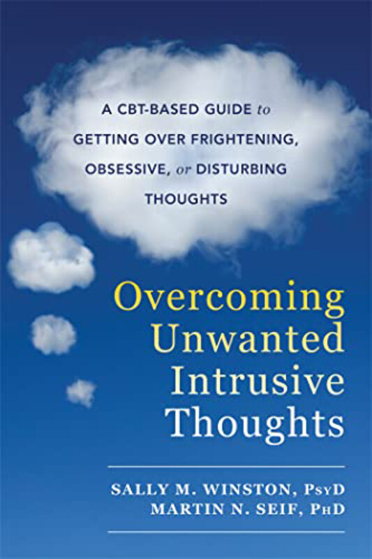 

Overcoming Unwanted Intrusive Thoughts, Paperback Book, By: Winston Sally