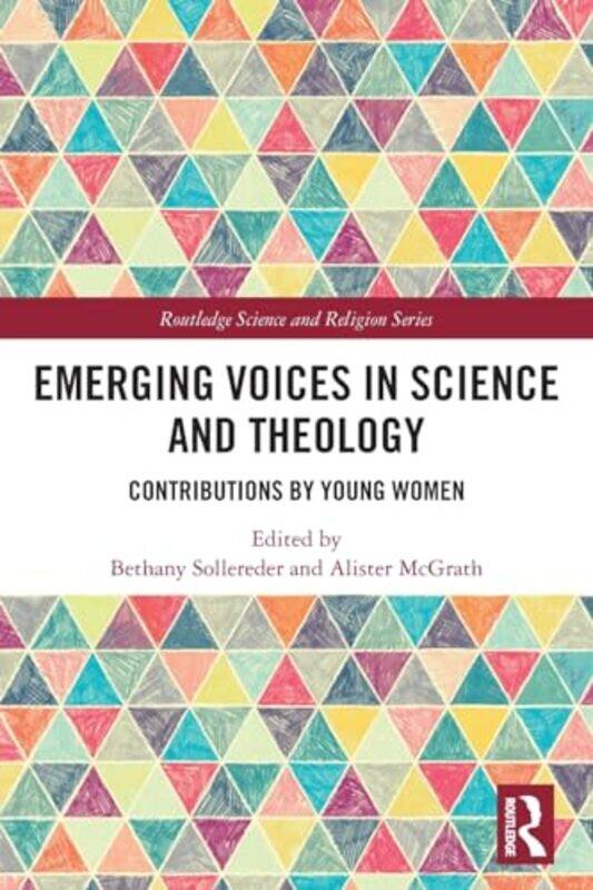 

Emerging Voices in Science and Theology by Bethany SollerederAlister, DPhil, DD McGrath-Paperback