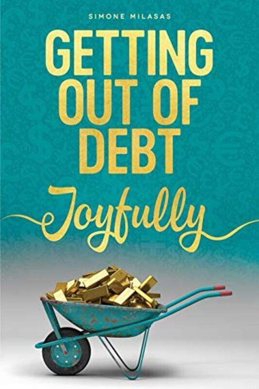 

Getting Out of Debt Joyfully , Paperback by Milasas, Simone