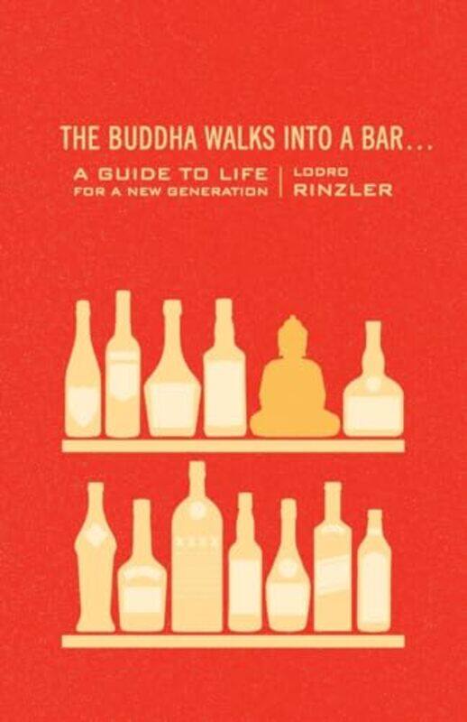 

The Buddha Walks Into A Bar by Lodro Rinzler-Paperback