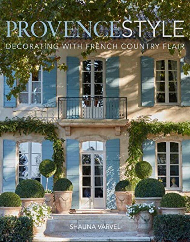 

Provence Style , Hardcover by Shauna Varvel