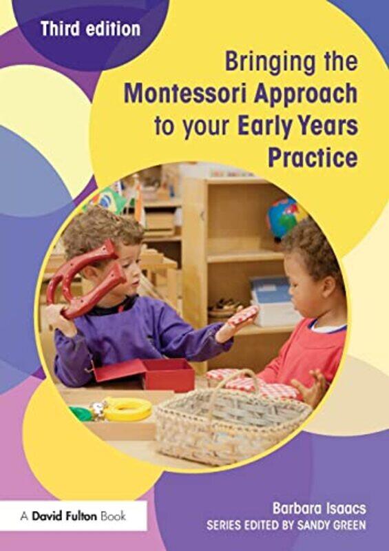 

Bringing the Montessori Approach to your Early Years Practice by Dave Independent Education Consultant and Author Hewett-Paperback