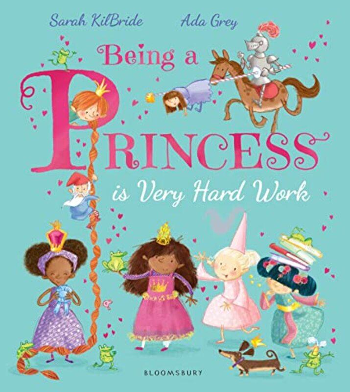 

Being a Princess is Very Hard Work by Sarah KilBrideAda Grey-Paperback