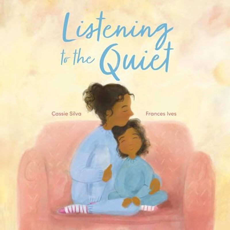 

Listening to the Quiet by Cassie SilvaFrances Ives-Hardcover