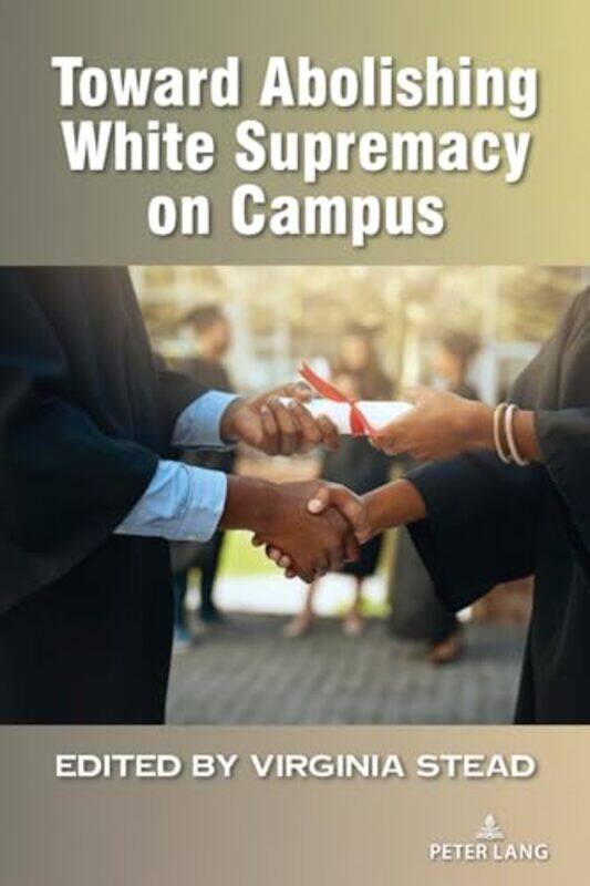 

Toward Abolishing White Supremacy on Campus by Mike Coles-Paperback