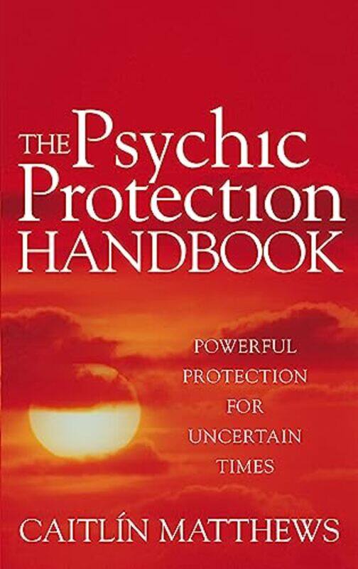 

The Psychic Protection Handbook by Caitlin Matthews-Paperback