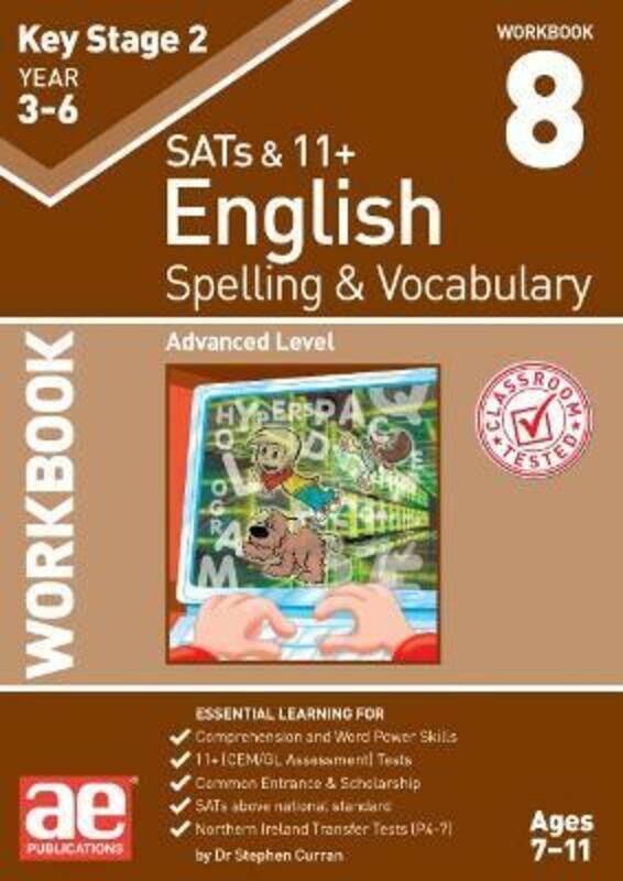 

KS2 Spelling & Vocabulary Workbook 8: Advanced Level,Paperback,ByCurran, Dr Stephen C - Vokes, Warren J - Schofield, Mark - Moran, Paul