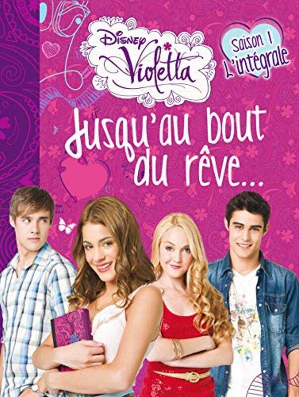 

Violetta, roman compile saison 1, jusquau bout du r ve , Paperback by Disney