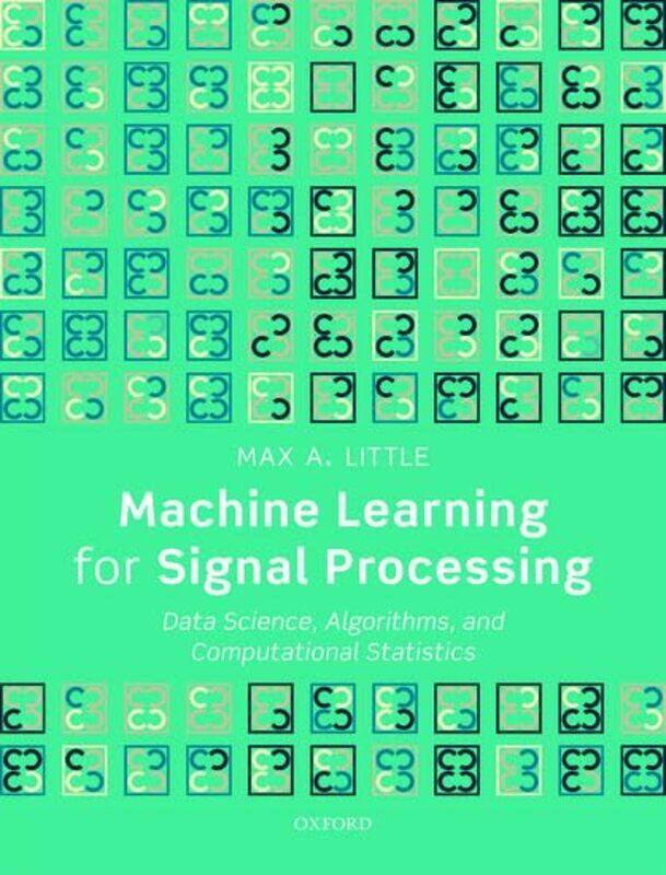 

Machine Learning for Signal Processing by Chris John Tyreman-Hardcover