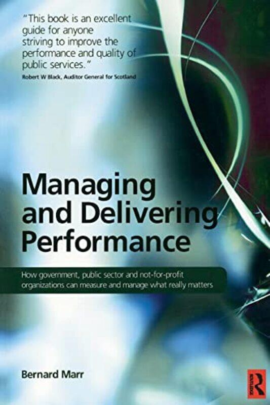 

Managing and Delivering Performance by Bernard Marr-Paperback