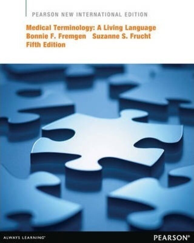 

Medical Terminology: Pearson New International Edition: A Living Language, Paperback Book, By: Bonnie Fremgen