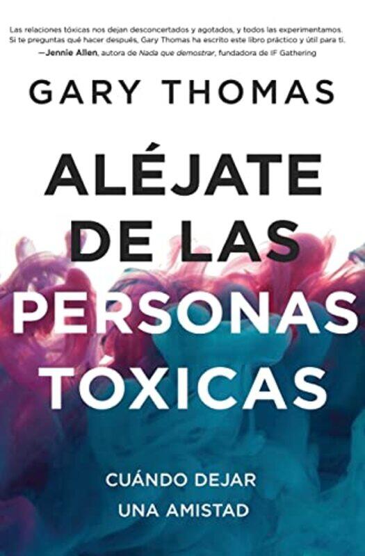 

Alejate De Las Personas Toxicas Cuando Dejar Una Amistad By Thomas, Gary -Paperback