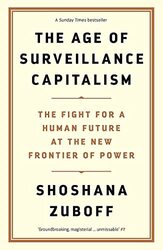 The Age of Surveillance Capitalism by Professor Shoshana Zuboff-Paperback