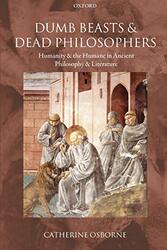 Dumb Beasts and Dead Philosophers by Catherine University of East Anglia Osborne-Paperback