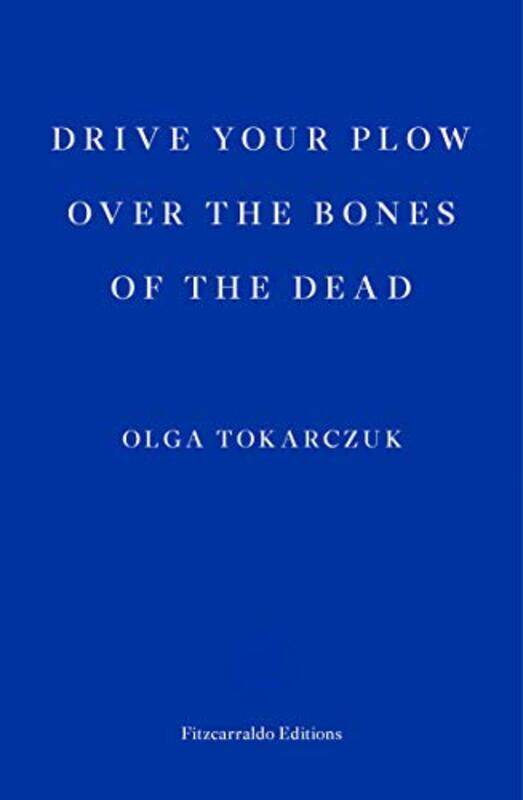 

Drive your Plow over the Bones of the Dead by Olga TokarczukAntonia Lloyd-Jones-Paperback