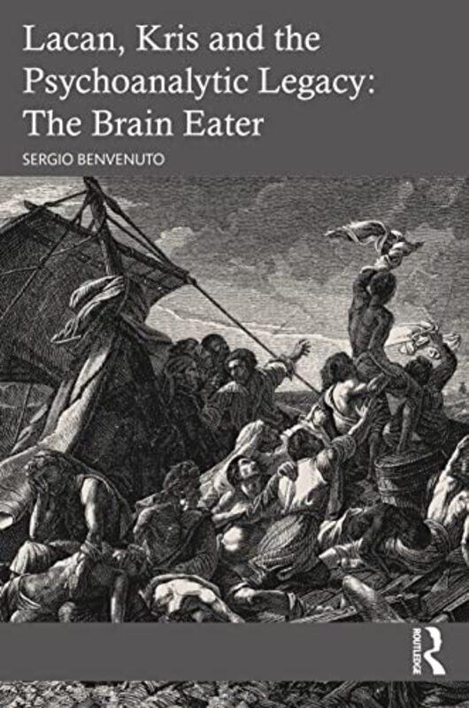 

Lacan Kris and the Psychoanalytic Legacy The Brain Eater by Sergio Benvenuto-Paperback