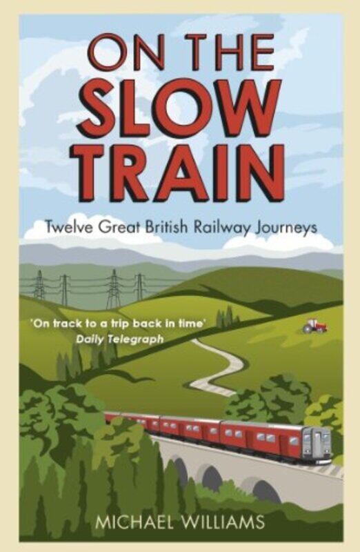 

On The Slow Train by Michael Williams-Paperback