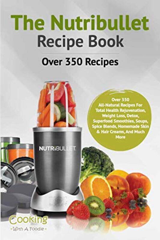 

The Nutribullet Recipe Book , Paperback by Cooking with a Foodie