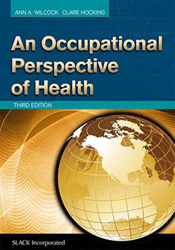 

An Occupational Perspective of Health by Michael Technische Universitat Wien Austria DrmotaWojciech Purdue University Indiana Szpankowski-Hardcover