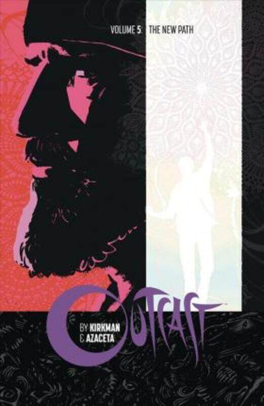 

Outcast By Kirkman & Azaceta Volume 5: The New Path,Paperback,By :Robert Kirkman