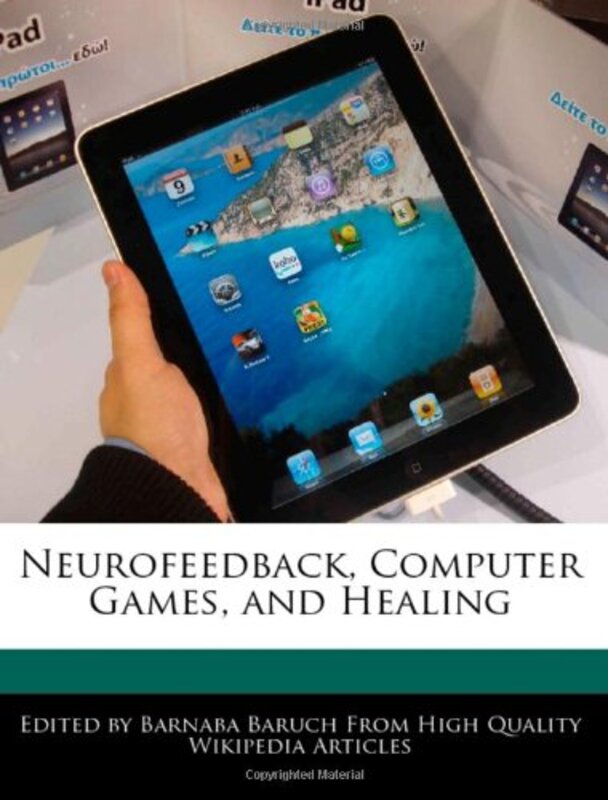 Neurofeedback, Computer Games, and Healing , Paperback by Baruch, Barnaba