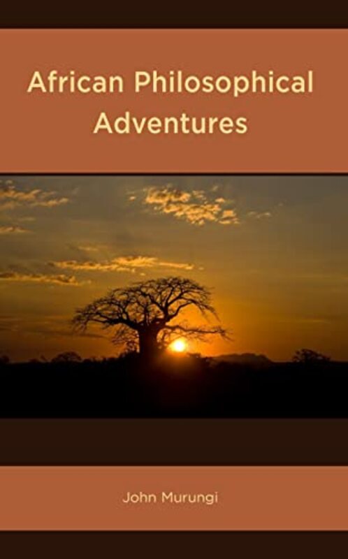 African Philosophical Adventures by John Murungi-Hardcover